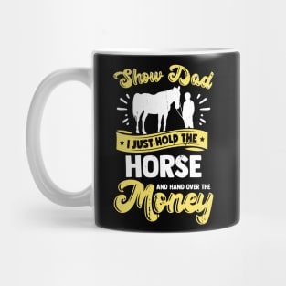 Funny Horse Show Dad Gift Mug